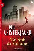 E-Book (epub) Der Geisterjäger 12 - Gruselroman von Andrew Hathaway