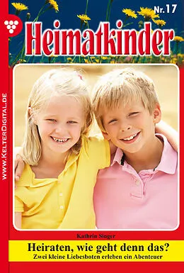 E-Book (epub) Heimatkinder 17 - Heimatroman von Kathrin Singer