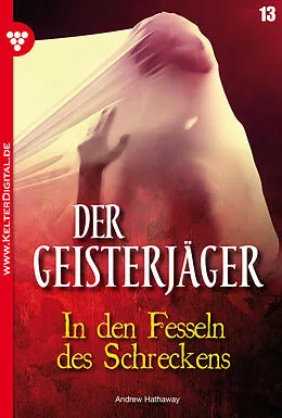 E-Book (epub) Der Geisterjäger 13 - Gruselroman von Andrew Hathaway