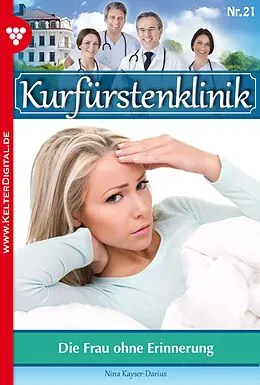 E-Book (epub) Kurfürstenklinik 21 - Arztroman von Nina Kayser-Darius