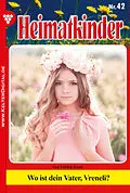 E-Book (epub) Heimatkinder 42 - Heimatroman von Irene von Velden