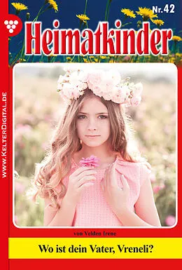 E-Book (epub) Heimatkinder 42 - Heimatroman von Irene von Velden