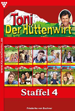 E-Book (epub) Toni der Hüttenwirt Staffel 4 - Heimatroman von Friederike von Buchner