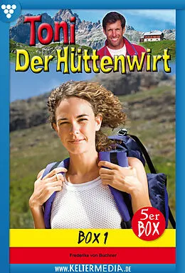E-Book (epub) Toni der Hüttenwirt 5er Box 1 - Heimatroman von Friederike von Buchner