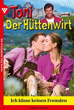 E-Book (epub) Toni der Hüttenwirt 186 - Heimatroman von Friederike von Buchner