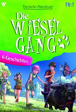 E-Book (epub) Die tierischen Abenteuer der Wiesel-Gang 1 - Kindergeschichten von Elsegret Ruge