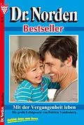 E-Book (epub) Mit der Vergangenheit leben von Patricia Vandenberg