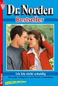 E-Book (epub) Ich bin nicht schuldig von Patricia Vandenberg