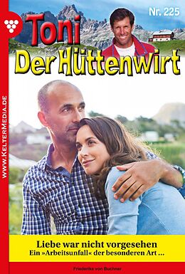 E-Book (epub) Toni der Hüttenwirt 225 - Heimatroman von Friederike von Buchner