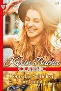 E-Book (epub) Denn das Schicksal bestimmt von Karin Bucha