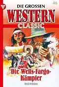 E-Book (epub) Die Wells-Fargo Kämpfer von Frank Callahan