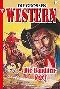 E-Book (epub) Die Banditenjäger von Frank Wells