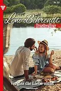 E-Book (epub) Vergiss die Liebe nicht von Leni Behrendt