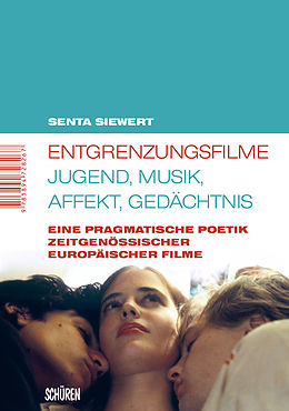 E-Book (pdf) Entgrenzungsfilme - Jugend, Musik, Affekt, Gedächtnis von Senta Siewert
