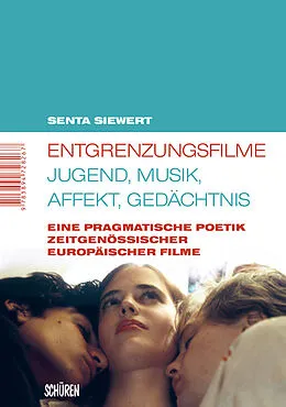 E-Book (pdf) Entgrenzungsfilme - Jugend, Musik, Affekt, Gedächtnis von Senta Siewert