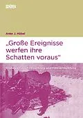E-Book (pdf) Große Ereignisse werfen ihre Schatten voraus von Anke Johanna Hübel