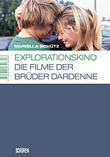 E-Book (pdf) Explorationskino: Die Filme der Brüder Dardenne von Mariella Schütz