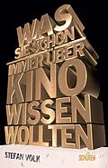 E-Book (epub) Was Sie schon immer über Kino wissen wollten ... von Stefan Volk