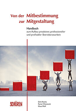 E-Book (pdf) Von der Mitbestimmung zur Mitgestaltung von Dirk Reiche, Rainer Wietstock, Klaus Wolf