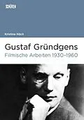 E-Book (pdf) Gustaf Gründgens. Filmische Arbeiten 19301960 von Kristina Höch