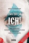 E-Book (pdf) Das bin ja ich! Wie komplexe Persönlichkeitsstrukturen Filmfiguren lebendig machen. von Pablo Hagemeyer