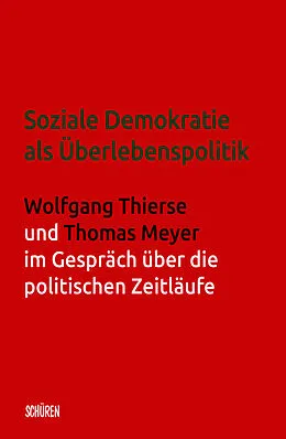 E-Book (pdf) Soziale Demokratie als Überlebenspolitik von Wolfgang Thierse, Thomas Meyer