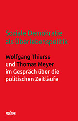 Kartonierter Einband Soziale Demokratie als Überlebenspolitik von Wolfgang Thierse, Thomas Meyer