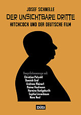 Kartonierter Einband (Kt) Der unsichtbare Dritte - Hitchcock und der deutsche Film von Josef Schnelle