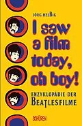 E-Book (pdf) I saw a film today, oh boy! von Jörg Helbig