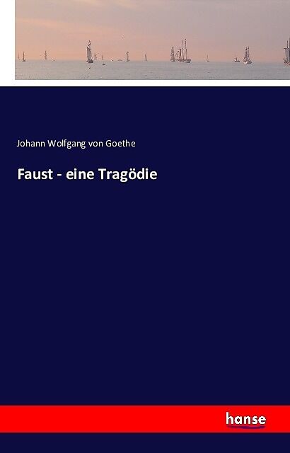 Faust - eine Tragödie