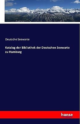 Kartonierter Einband Katalog der Bibliothek der Deutschen Seewarte zu Hamburg von Deutsche Seewarte