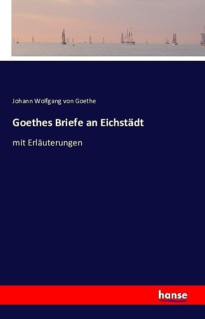 Goethes Briefe an Eichstädt