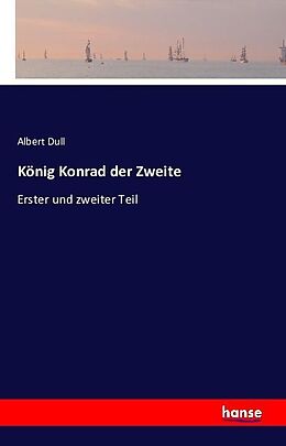 Kartonierter Einband König Konrad der Zweite von Albert Dull
