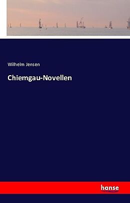 Kartonierter Einband Chiemgau-Novellen von Wilhelm Jensen
