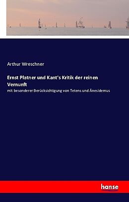 Kartonierter Einband Ernst Platner und Kant's Kritik der reinen Vernunft von Arthur Wreschner