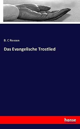 Kartonierter Einband Das Evangelische Trostlied von B. C Roosen