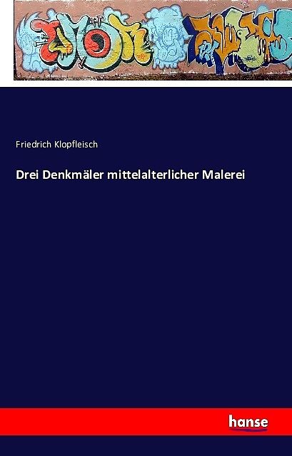 Drei Denkmäler mittelalterlicher Malerei