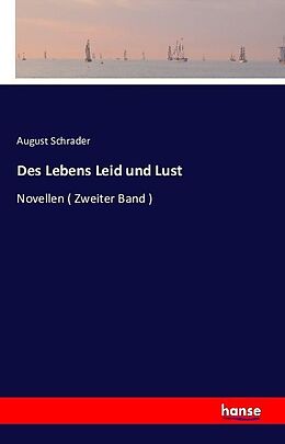 Kartonierter Einband Des Lebens Leid und Lust von August Schrader