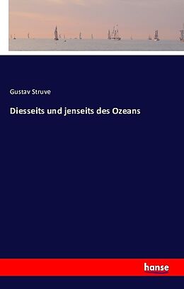 Kartonierter Einband Diesseits und jenseits des Ozeans von Gustav Struve