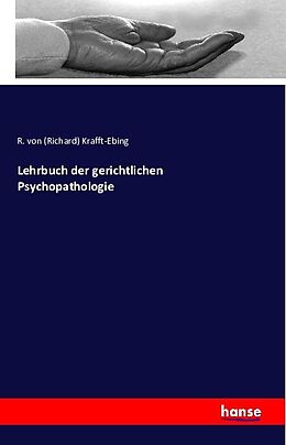 Kartonierter Einband Lehrbuch der gerichtlichen Psychopathologie von R. von (Richard) Krafft-Ebing