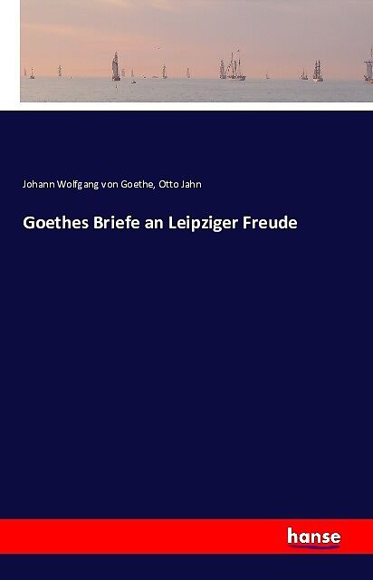 Goethes Briefe an Leipziger Freude