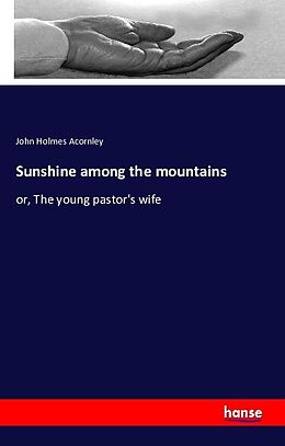 Kartonierter Einband Sunshine among the mountains von John Holmes Acornley