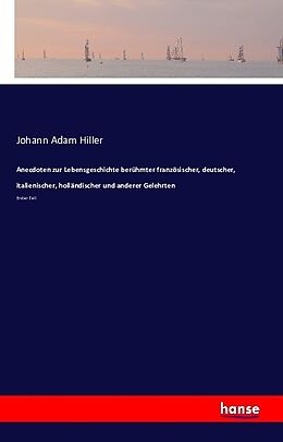 Kartonierter Einband Anecdoten zur Lebensgeschichte berühmter französischer, deutscher, italienischer, holländischer und anderer Gelehrten von Johann Adam Hiller