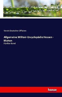 Kartonierter Einband Allgemeine Militair-Encyclopädie Hessen - Mahon von Verein Deutscher Offiziere