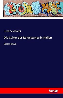 Kartonierter Einband Die Cultur der Renaissance in Italien von Jacob Burckhardt