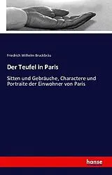 Kartonierter Einband (Kt) Der Teufel in Paris von Friedrich Wilhelm Bruckbräu