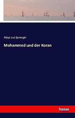 Kartonierter Einband Mohammed und der Koran von Aloys aut Sprenger