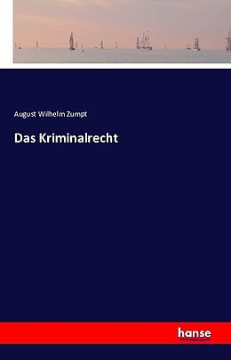 Kartonierter Einband Das Kriminalrecht von August Wilhelm Zumpt