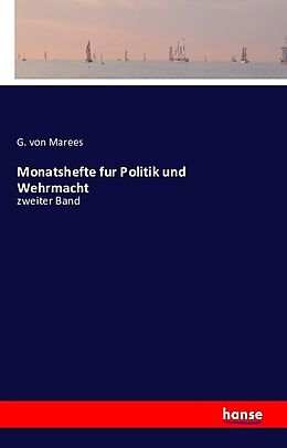 Kartonierter Einband Monatshefte fur Politik und Wehrmacht von G. von Marees