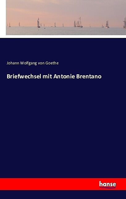 Briefwechsel mit Antonie Brentano